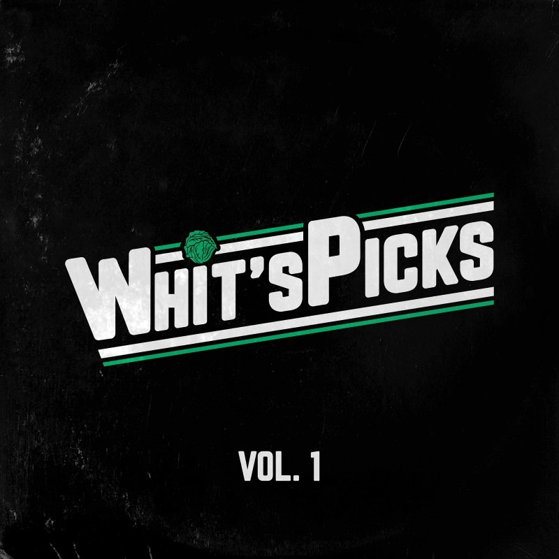 WHIT’S PICKS VOL 1